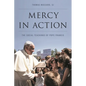 Mercy in Action: The Social Teachings of Pope Francis - Paperback