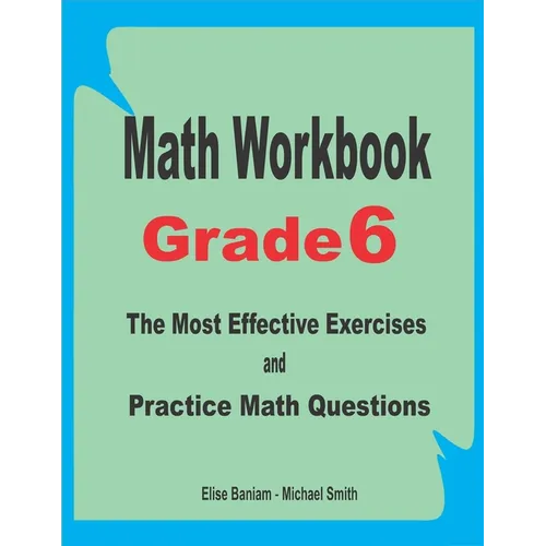 Math Workbook Grade 6: The Most Effective Exercises and Practice Math Questions - Paperback