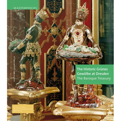 The Historic Gr?es Gewbe at Dresden: The Baroque Treasury - Hardcover
