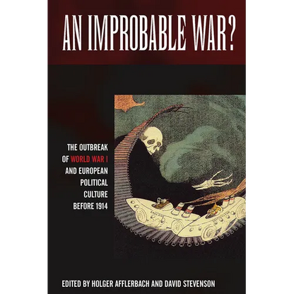 An Improbable War?: The Outbreak of World War I and European Political Culture Before 1914 - Paperback
