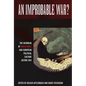 An Improbable War?: The Outbreak of World War I and European Political Culture Before 1914 - Paperback