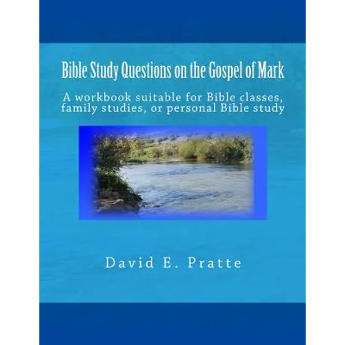 Bible Study Questions on the Gospel of Mark: A workbook suitable for Bible classes, family studies, or personal Bible study - Paperback