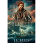 And All the Seas Beheld - Paperback