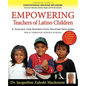 Empowering Educators of Latino Children - A Toolkit for Teaching Spanish Speakers PreK through Middle School - Paperback