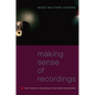 Making Sense of Recordings: How Cognitive Processing of Recorded Sound Works - Paperback
