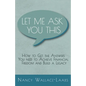 Let Me Ask You This: How to Get the Answers You Need to Achieve Financial Freedom and Build a Legacy - Paperback