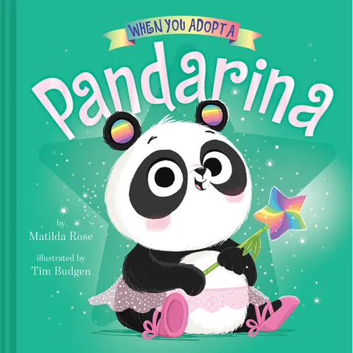 When You Adopt a Pandarina: (A When You Adopt... Book): A Picture Book - Hardcover