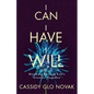 I Can I Have I Will: Blooming Through Life's Greatest Tragedies - Paperback
