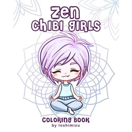 Zen Chibi Girls: A Cute Coloring Book with Kawaii Chibi Zodiac Signs and Yogi Girls - Paperback