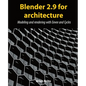 Blender 2.9 for architecture: Modeling and rendering with Eevee and Cycles - Paperback