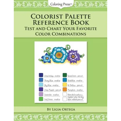 Colorist Palette Reference Book: Test and Chart Your Favorite Color Combinations - Paperback