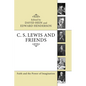 C. S. Lewis and Friends: Faith and the Power of Imagination - Paperback