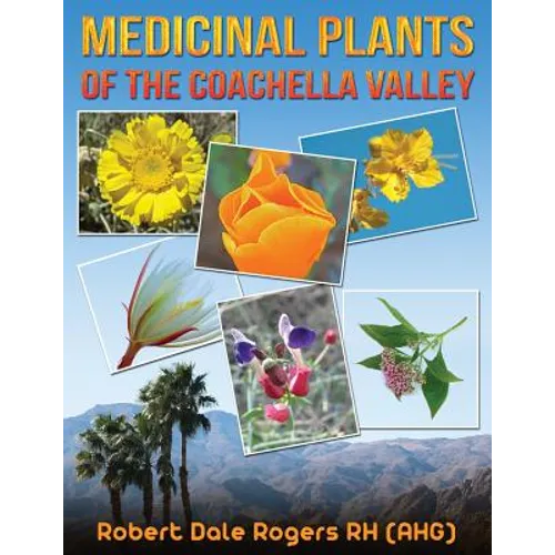 Medicinal Plants Of The Coachella Valley - Paperback
