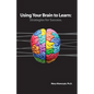 Using Your Brain to Learn: Strategies for Success - Paperback