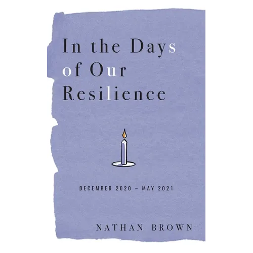 In the Days of Our Resilience: December 2020 - May 2021 - Paperback