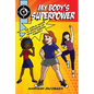 My Body's Superpower: The Girls' Guide to Growing Up Healthy During Puberty - Paperback
