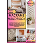 Macrame Handbook: A Complete Manual For Learn Macrame With Step-By-Step Projects. Find How Effectively You Can Design Your Home And Make - Paperback