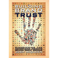 Building Brand Trust: Discovering the Advertising Insights Behind Great Brands - Hardcover