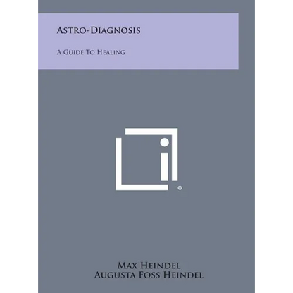 Astro-Diagnosis: A Guide to Healing - Hardcover