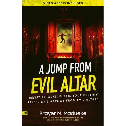 A Jump From Evil Altar: Resist Attacks, Reject Evil Arrows from Evil Altars - Paperback