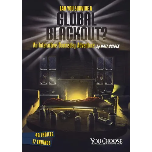 Can You Survive a Global Blackout?: An Interactive Doomsday Adventure - Hardcover