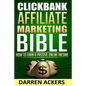 Clickbank Affiliate Marketing Bible How to Earn a Passive Online Income - Paperback