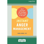 Instant Anger Management: Quick and Simple CBT Strategies to Defuse Anger on the Spot [Large Print 16 Pt Edition] - Paperback