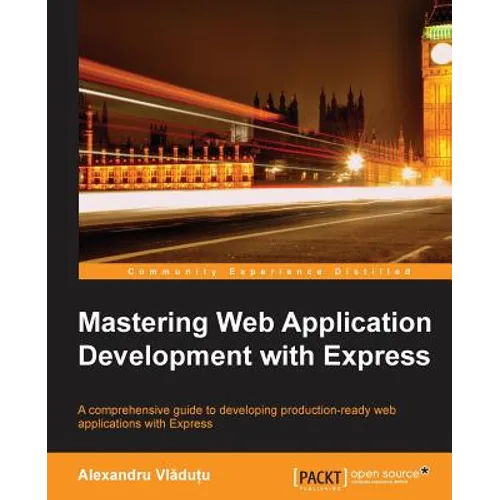Mastering Web Application Development with Express - Paperback