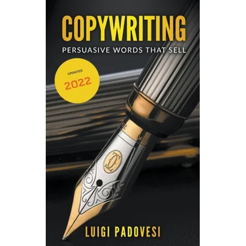 Copywriting: Persuasive Words That Sell ] Updated 2022 - Paperback