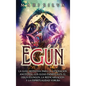 Egún: La guía definitiva para la veneración ancestral, los guías espirituales, el Odun Egungún, la reencarnación y la espiri - Hardcover