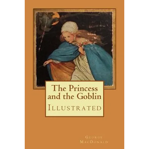The Princess and the Goblin: Illustrated - Paperback