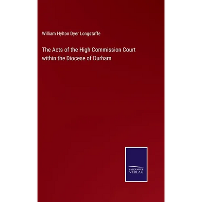 The Acts of the High Commission Court within the Diocese of Durham - Hardcover