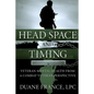 Head Space and Timing: Veteran Mental Health from a Combat Veteran Perspective - Paperback