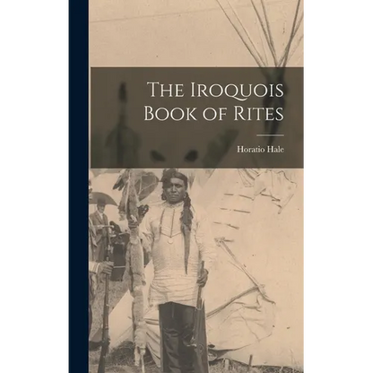 The Iroquois Book of Rites - Hardcover