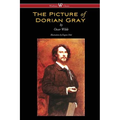 The Picture of Dorian Gray (Wisehouse Classics - with original illustrations by Eugene Dété) - Paperback