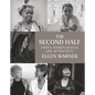 The Second Half: Forty Women Reveal Life After Fifty - Hardcover