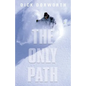 The Only Path: A Memoir - Paperback