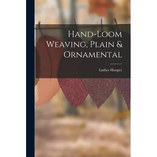 Hand-loom Weaving, Plain & Ornamental - Paperback