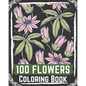 100 Flowers Coloring Book: flowers coloring books for adults relaxation, flower coloring book easy - Paperback
