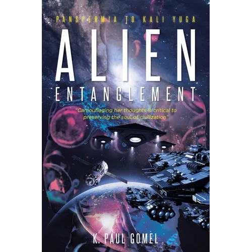 Alien Entanglement: Panspermia to Kali Yuga - Paperback