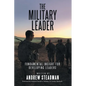 The Military Leader: Fundamental Insight for Developing Leaders - Paperback