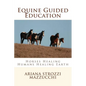 Equine Guided Education: Horses Healing Humans Healing Earth - Paperback