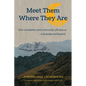 Meet Them Where They Are - Paperback
