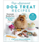 Pup-Approved Dog Treat Recipes: 80 Homemade Goodies from Paddington's Pantry - Hardcover