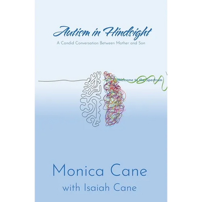 Autism in Hindsight: A Candid Conversation Between Mother and Son - Paperback