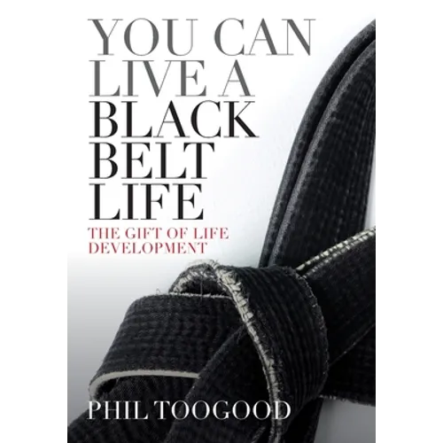 You Can Live a Black Belt Life - Hardcover