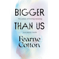 Bigger Than Us: The Power of Finding Meaning in a Messy World - Hardcover