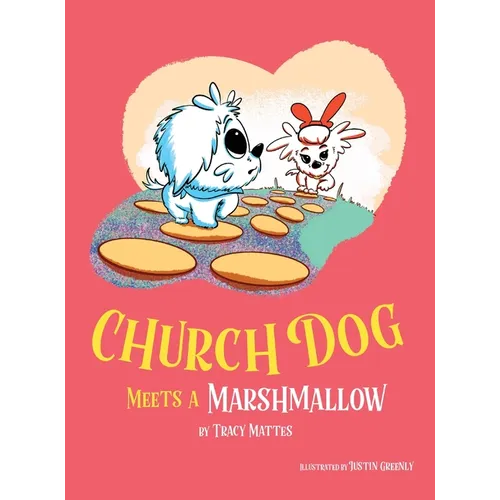 Church Dog Meets a Marshmallow - Hardcover