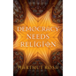Democracy Needs Religion - Paperback