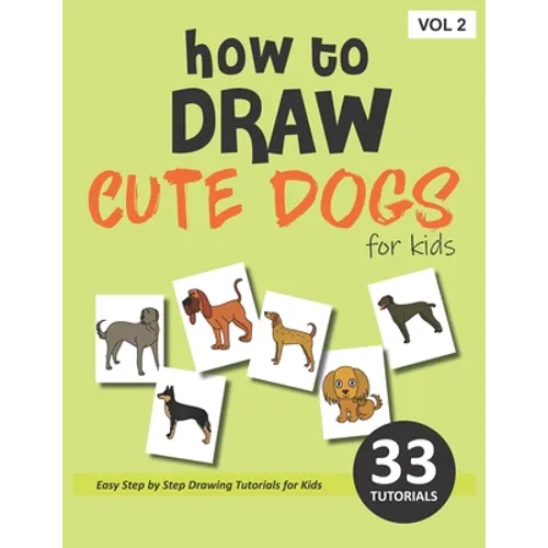 How to Draw Cute Dogs for Kids - Volume 2 - Paperback